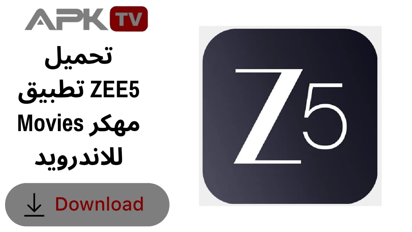 تحميل تطبيق ZEE5 Movies مهكر للاندرويد
